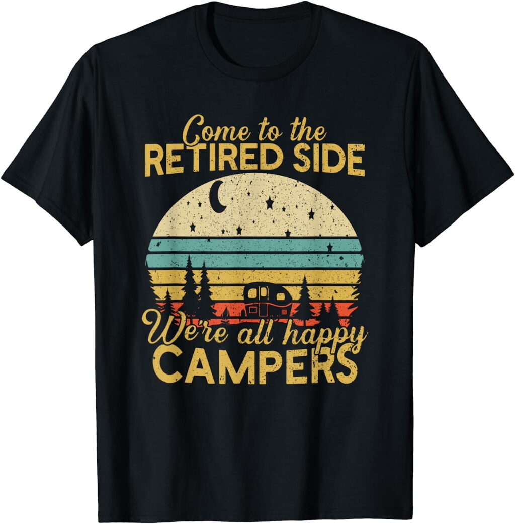 Retired Side We re Happy Campers Retirement Camping Lover T Shirt 7aa74fea 2b24 47ed b7ac 37fe4a1a4ba3.04ece377d3c0f4ae9b70b03f5e2238e1 - Camping Gifts Shop