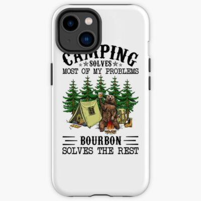 Camping Solves Most Of My Problems Bourbon Solves The Rest Bear Camping Iphone Case Official Camping Merch