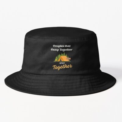 Camping Couples Quotes Bucket Hat Official Camping Merch