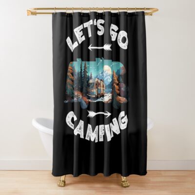 Lets Go Camping Shower Curtain Official Camping Merch