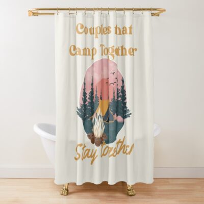 Camping Couples Quotes Shower Curtain Official Camping Merch